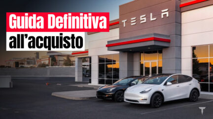 GUIDA DEFINITIVA all’acquisto di una Tesla: tutto quello che devi sapere in un solo articolo!